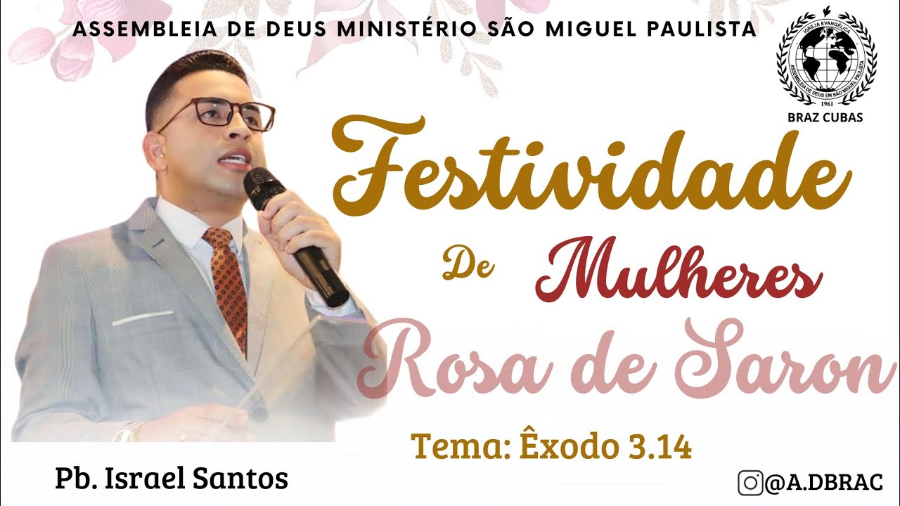 FESTIVIDADE DAS MULHERES:  Pb.Israel Santos - IGREJA  AD BRAZ CUBAS - A.DBRAC
