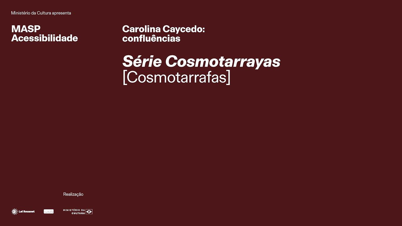 MASP Acessibilidade | Carolina Caycedo: confluências |  Série Cosmotarrayas