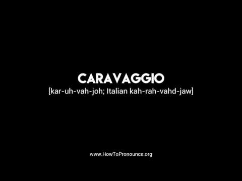 How to Pronounce "caravaggio"