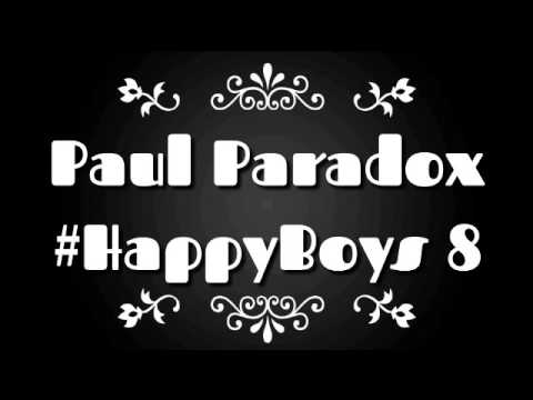 Paul Paradox - #HappyBoys 8 - (resubido)