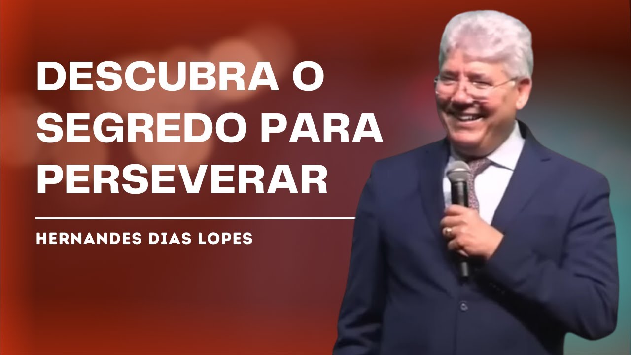 COMO PERSEVERAR NO SEUS SONHOS - HERNANDES DIAS LOPES