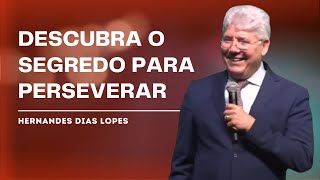 COMO PERSEVERAR NO SEUS SONHOS - HERNANDES DIAS LOPES
