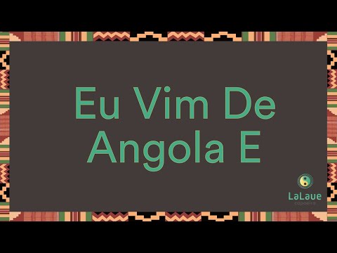 Eu Vim De Angola E