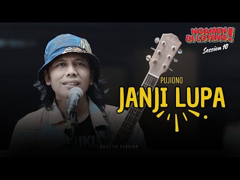 Pujiono - Janji Lupa, Lupa Ma Janji Janji (Live Akustik)