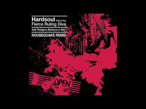 Hardsoul ft Fierce Ruling Diva - Self Religion (Believe In Me) (Housequake Remix)