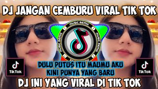 Download lagu DJ JANGAN CEMBURU | DULU PUTUS ITU MAUMU AKU KINI PUNYA YANG BARU REMIX JEDAG JEDUG FULL BASS mp3