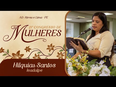 Hilquias Santos - 21º Congresso de Mulheres - Ieadalpe - 14/07/2025.
