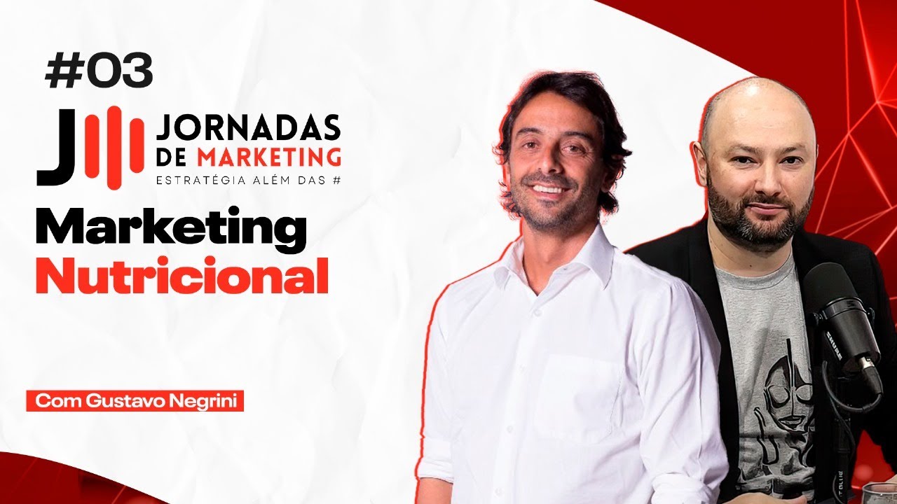 #03 Marketing Nutricional | Jornadas de Marketing com Gustavo Negrini