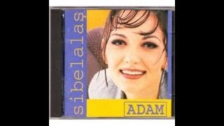 Sibel Alaş - Adam - (Sevdiğim 90)