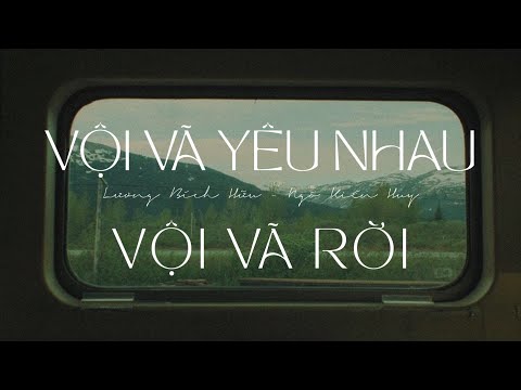 Vội Vã Yêu Nhau Vội Vã Rời (Lyrics), 'Lương Bích Hữu, Ngô Kiến Huy'