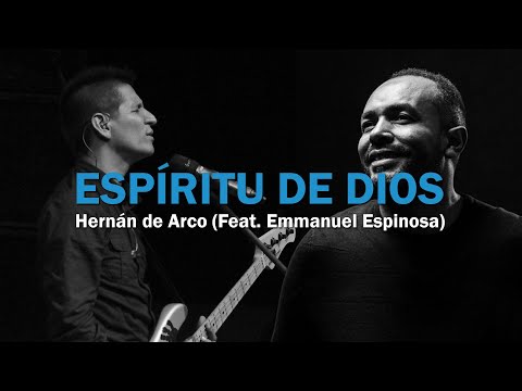 Hernán de Arco (feat. Emmanuel Espinosa) - Espíritu de Dios  - Video Oficial
