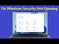 Fix Windows Security Not Opening On Windows 10 And Windows 11