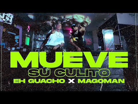 Mueve Su Culito │ Eh Guacho -  MagoMan