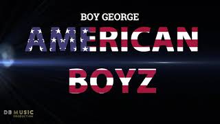 Boy George - American Boyz (Remade)