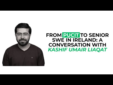 From Pakistan to Ireland: Journey of a Senior SWE | Ft. Kashif Umair Liaqat