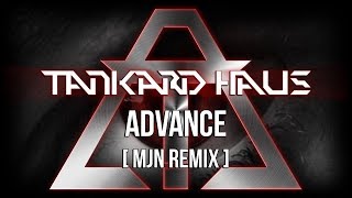 Tankard Haus - Advance (MjN Remix)
