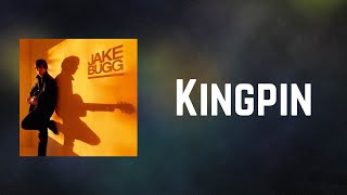 Jake Bugg - Kingpin (Lyrics)