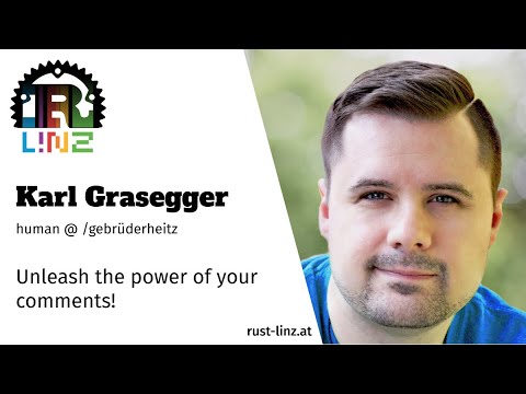 Rust Linz, January 2021 - Karl Grasegger - Unleash the power of your comments!