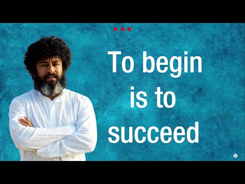 To begin is to succeed | | Mahatria's Motivational speech | Mahatria Ra