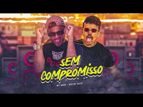 MC BABU, RACINE NETO - SEM COMPROMISSO