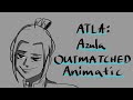 ATLA: Azula OUTMATCHED Animatic