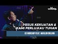ICI Worship feat. Marlon Bolung - Yesus Kekuatan & Kami Perlu Kau Tuhan