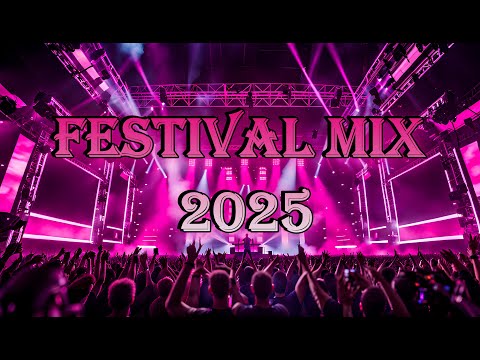 FESTIVAL MIX 2025 - Electro House & EDM Drops & Big Room Music 2025