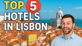 Lisbon’s Hidden Gems: Top 5 Hotels Worth Staying In