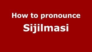 How to pronounce Sijilmasi