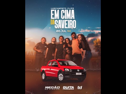 EM CIMA DA SAVEIRO (CLIPE OFICIAL)