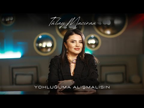 Tülay Maciran - Yokluğuma Alışmalısın [ © 2024 Official Video ]