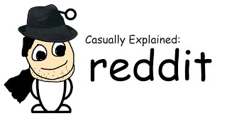 Casually Explained: Reddit