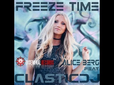 FREEZE TIME Alice Berg feat.ClasticDj