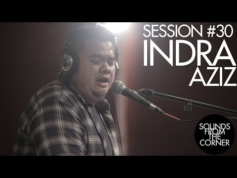 Sounds From The Corner : Session #30 Indra Aziz