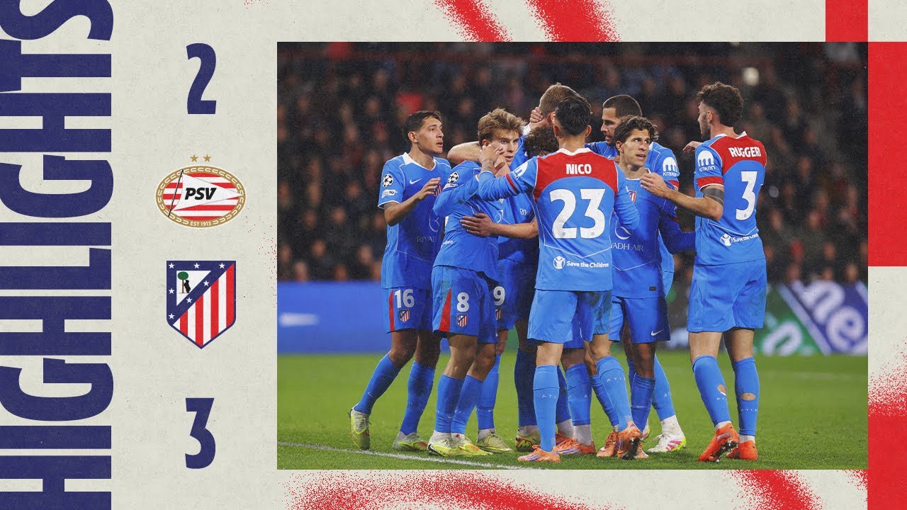 PSV 2 - 3 Club Atlético de Madrid highlights