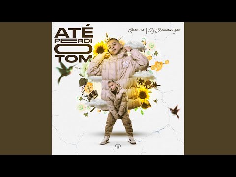Até Perdi o Tom