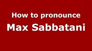How to pronounce Max Sabbatani