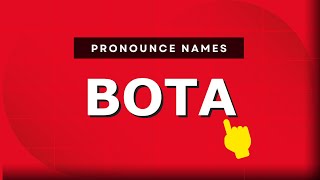 How to pronounce Bota