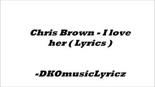 Chris brown -  i love her lyrics