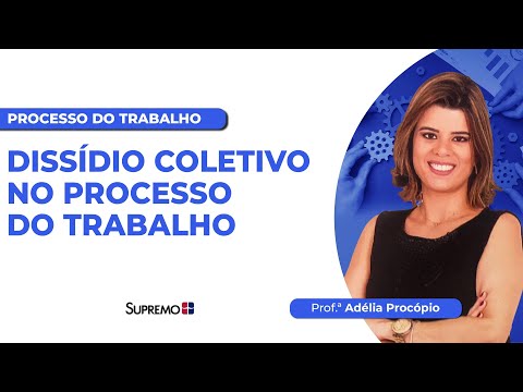 DISSÍDIO COLETIVO NO PROCESSO DO TRABALHO | Prof.ª Adélia Procópio