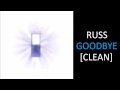 Goodbye (CLEAN) - Russ