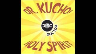 Dr. Kucho! "Holy Spirit" (New School Radio Mix)