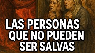 LAS PERSONAS QUE NO PUEDEN SER SALVAS  #salvacion #fe #Biblia #justicia #interpretacion