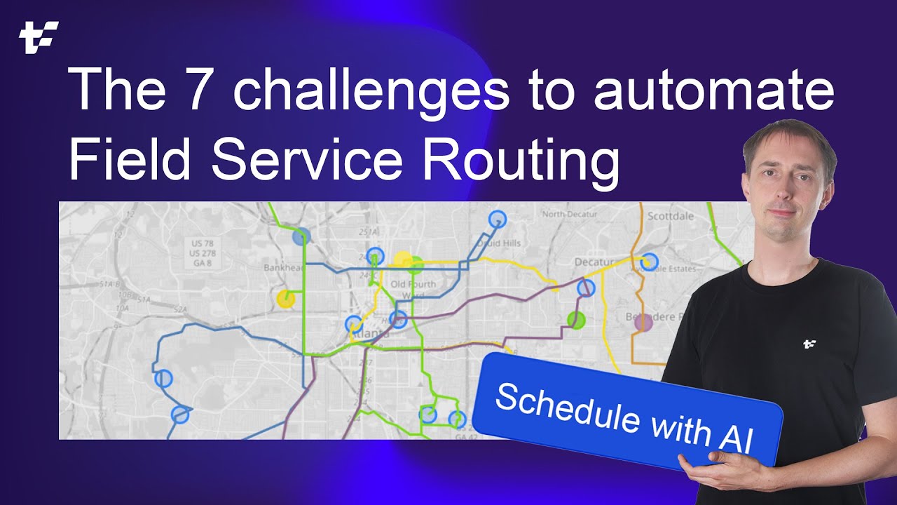 7 challenges to automate Field Service Routing with AI | Route Optimization API