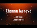 Channa Mereya | Arijit Singh | Ae Dil Hai Mushkil | Karaoke | Only Guitra Chords...
