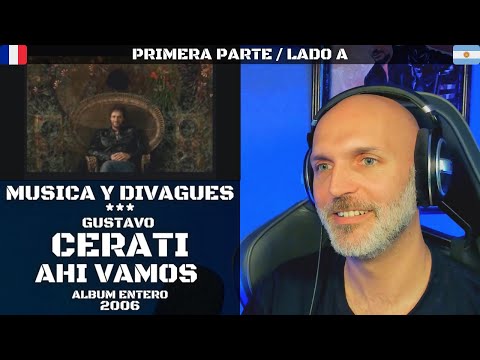 Gustavo Cerati - Ahí Vamos - 2006 | LADO A | Reacción Álbum Completo -  El Francés