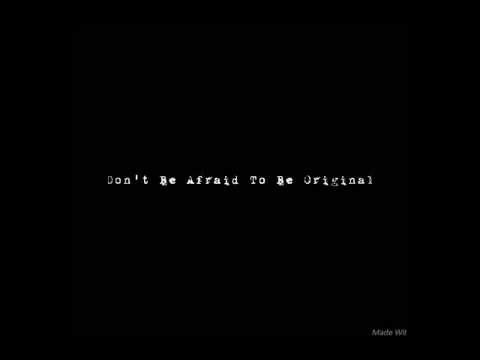 Don't Be Afraid To Be Yourself