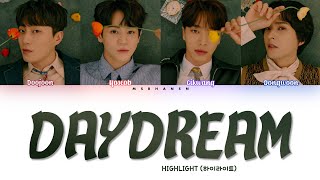 Download lagu HIGHLIGHT (하이라이트) - DAYDREAM [Han|Rom|Eng] Color Coded Lyrics mp3