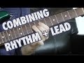 How to Combine Rhythm and Lead Playing