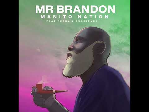 ManitoNation - MR BRANDON ( feat Peedy & Guarionex) [Official Audio]